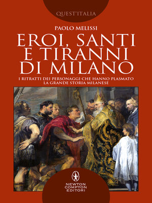 cover image of Eroi, santi e tiranni di Milano